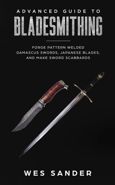 Advanced Guide to Bladesmithing Book: Forge Pattern Welded Damascus Swords~New - Image 1 of 1