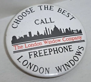THE LONDON WINDOW COMPANY PIN BADGE BUTTON ADVERTISING COLLECTABLE PROMO - Picture 1 of 2