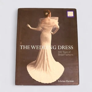 The Wedding Dress: 300 Years of Bridal Fashions by Edwina Ehrman - Imagen 1 de 2
