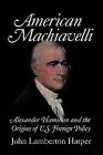 American Machiavelli By Harper, John Lamberton -Paperback
