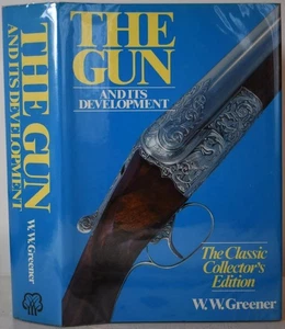 THE GUN & ITS DEVELOPMENT W. W GREENER Gunsmith Antique Firearms Rifles Shotguns - Picture 1 of 6