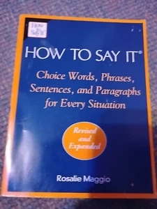 How to Say It : Choice Words, Phrases, Sentences and Paragraphs for Every... - Picture 1 of 9