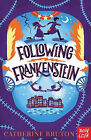 Following Frankenstein By Catherine Bruton - New Copy - 9781788008440