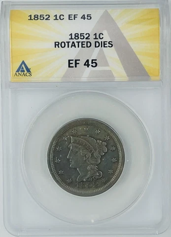 1852 Braided Hair Large Cent ANACS EF 45 (MINT ERROR) Rotated Die Cover