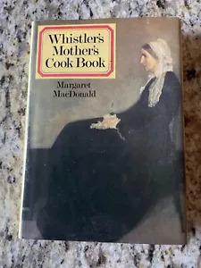 Whistler's Mother's Cook Book Vintage 1979 Margaret MacDonald Recipes - Picture 1 of 9