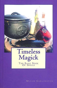Timeless Magick - The Basic Book Of Spells by Garlington, M - Imagen 1 de 1