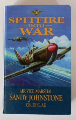 SPITFIRE INTO WAR by Air Vice Marshall Sandy Johnstone LARGE PRINT  - Image 1 of 2