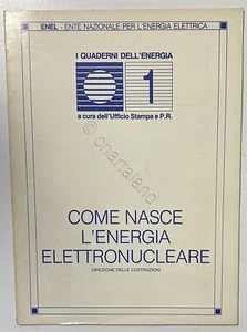 Quaderni ENEL 1 - Come nasce l'energia elettronucleare - ed. 1986 - Imagen 1 de 1
