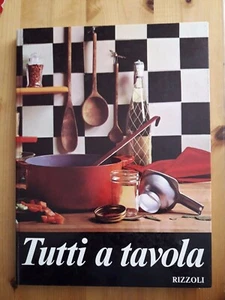 Tutti in tavola Guida moderna per la cucina pratica Rizzoli anno 1966 - Picture 1 of 2
