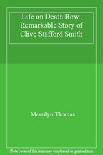 Life on Death Row: Remarkable Story of Clive Stafford Smith-Merr