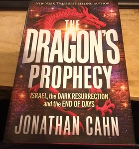 Cahn THE DRAGON'S PROPHECY : ISRAEL, THE DARK RESURRECTION, AND THE END OF DAYS - Bild 1 von 1