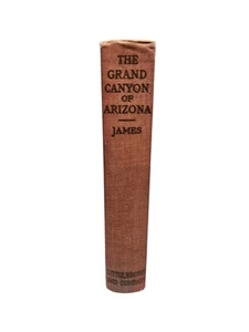 The Grand Canyon of Arizona How To See It 1910 Hardcover George Wharton James - Foto 1 di 20