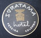 COLOMBIA PEREIRA SORATAMA TOWER HOTEL LUGGAGE LABEL STICKER AUFKLEBER ETIQUETTE