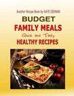 Budget Family Meals: Quick And Tasty Healthy Recipes By Kaye Dennan (English) Pa