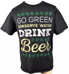 Drink Beer Go Green Conserve Water Mens T-Shirt size Large St Patricks Day Irish - Picture 1 of 4