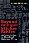 Steve Wilkens Beyond Bumper Sticker Ethics – An Introduction to Theo (Paperback)