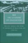 The Culture Of Classicism: Ancient Greece And ... By Winterer, Caroline Hardback