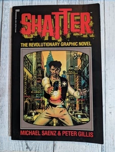 Shatter The Revolutionary Graphic Novel Michael Saenz Peter Gillis 1st Edition - Picture 1 of 4