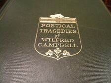 Poetical Tragedies by Wilfred Campbell 1908 first edition