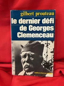 PROUTEAU - Le dernier défi de Georges Clémenceau. 1979, envoi de l'auteur. - Picture 1 of 5