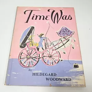 Vintage 1962 Time Was By Hildegard Woodward Children's Book HC DJ Scribners Sons - Picture 1 of 6