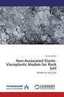 Non-Associated Elasto-Viscoplastic Models for Rock Salt Models for Rock Sal 1935
