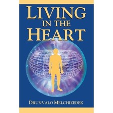 Living in the Heart: How to Enter into the Sacred Space Within the Heart Drunval