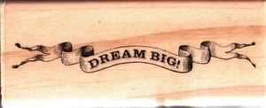 ~ DREAM BIG ~ Wood Mounted Rubber Stamp Quotes Dreams - Picture 1 of 1