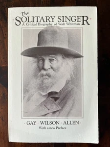 The Solitary Singer: A Critical Biography of Walt Whitman 1985 Paperback - Picture 1 of 10