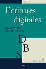 Ecritures digitales: Digital Writing, Digital Scriptures by Claire Clivaz (Engli