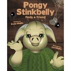 Pongy Stinkbelly Finds a Friend - Paperback NEW Mullin, Kate 12/11/2015