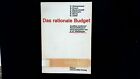 Das rationale Budget. Ans&#228;tze moderner Haushaltstheorie. Hansmeyer, Karl-Heinric