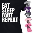 Eat Sleep Fart Damski T-shirt Powtórz Nowy Urodziny Kostium Prezent T-shirt