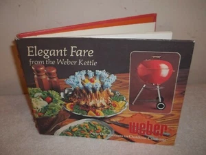 Vintage 1978 Elegant Fare From The Weber BBQ Kettle Spiral Cookbook - Picture 1 of 12