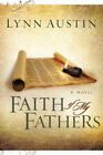 Chronicles Of The Kings Ser.: Faith Of My Fathers By Lynn Austin (2006, Trade...