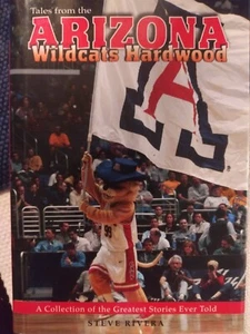 Tales from the Arizona Wildcats Hardwood by Steve Rivera (2004, Hardcover) - Picture 1 of 1
