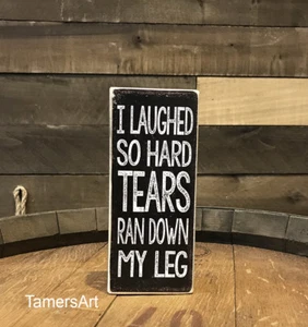 ICH HABE SO HART GELACHT. Holzschild 3,5 x 7,5 Zoll, MADE IN USA - Bild 1 von 2