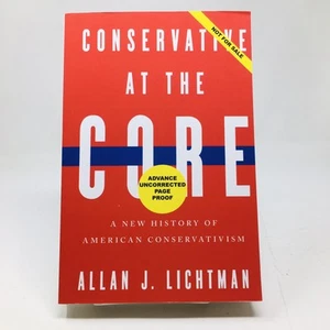Conservative at the Core ARC Allan Lichtman History of American Conservativism - Imagen 1 de 5