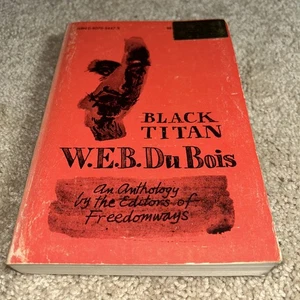 1970 BLACK TITAN W. E. B. Dubois AN ANTHOLOGY BY THE EDITORS OF FREEDOMWAYS - Bild 1 von 15