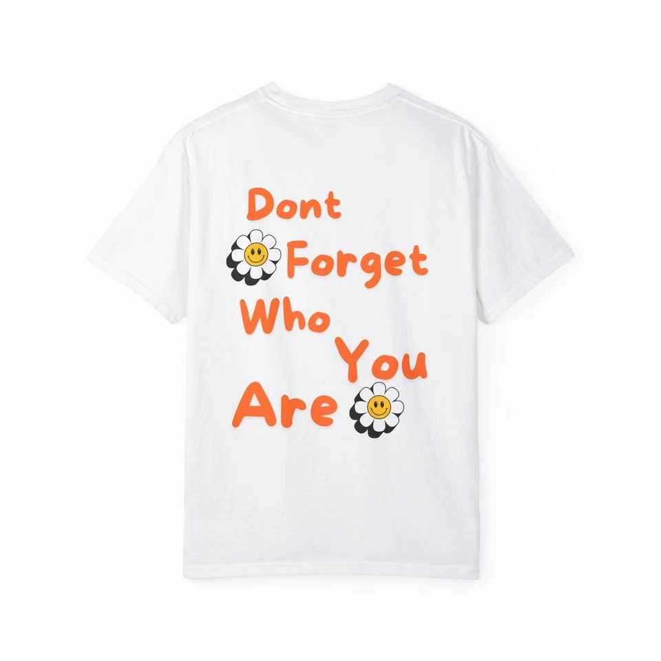 Don't Forget Who You Are印花T恤  — 第 1/1 张图片