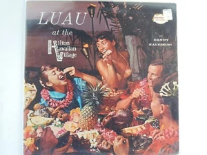 DANNY KALEIKINI - LUAU AT THE HILTON HAWAIIAN VILLAGE - LP - Bild 1 von 2