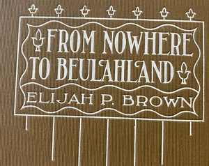From Nowhere to Beulahland, 1904 Elijah Brown;  Accepting Jesus - Picture 1 of 17