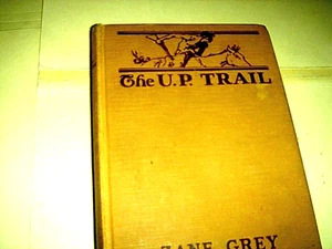 ZANE GREY history of UNION PACIFIC RAILROAD building west !   1918   TRAINS RARE - Picture 1 of 8