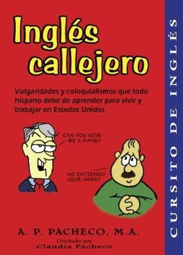 Ingles Callejero/ Street English: Vulgaridades Y Coloquialismos Que Todo... - Image 1 of 1