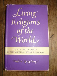 Living Religions of the World ~ Frederic Spiegelberg ~ 1957 ~Thames & Hudson - Picture 1 of 1