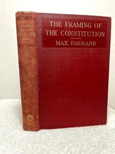 1913 THE FRAMING OF THE CONSTITUTION Farrand History 1st Limited Edition - Picture 1 of 7