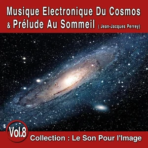 CD Le Son Pour l’Image Vol.8 : Musique électronique du Cosmos Prélude au sommeil - Imagen 1 de 2