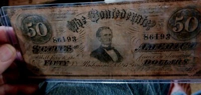 ** FIFTY  DOLLARS CONFEDERATE CURRENCY ROUGH BUT AUTHENTIC  FREE SHIPPING  USA* - Image 1 of 4