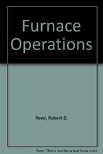 FURNACE OPERATIONS By Robert D. Reed - Hardcover *Excellent Condition*