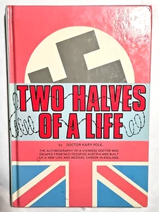 Two Halves of a Life Kary Pole, Autobiography, Vienna/Nazi Escape/England 1982 - Bild 1 von 6